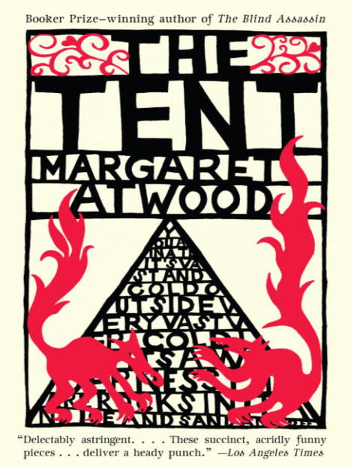 Title details for The Tent by Margaret Atwood - Wait list
